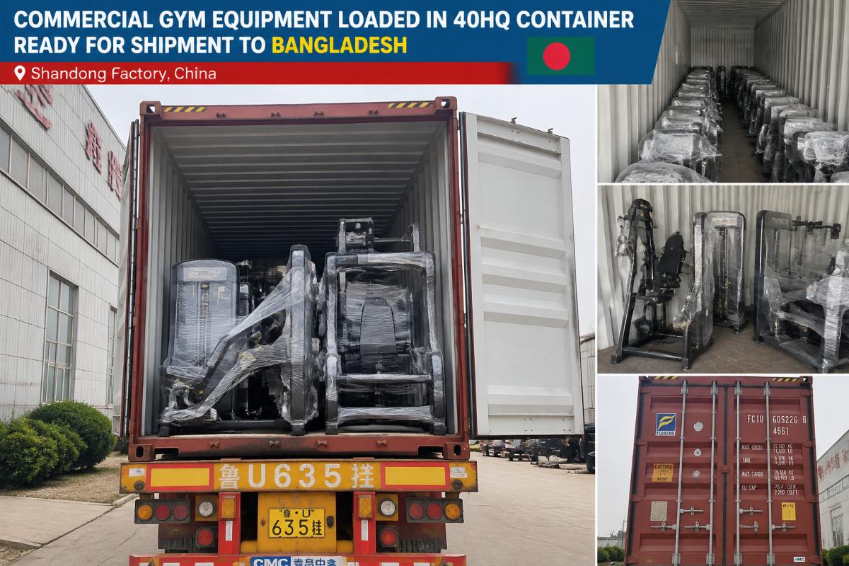 Commercial strength and cardio equipment loaded into a 40HQ container at a Shandong factory, prepared for maritime shipment to Bangladesh